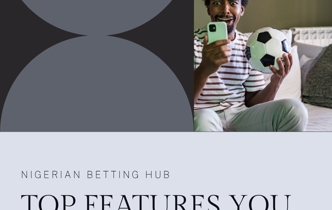 The Best Sports Betting Platforms in Nigeria in 2025: Features, Pros & How to Choose